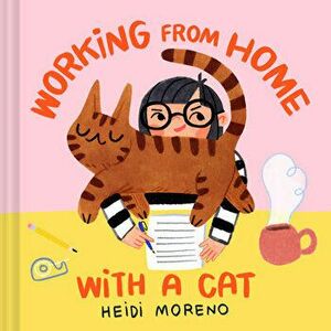 Working from Home with a Cat, Hardcover - Heidi Moreno imagine