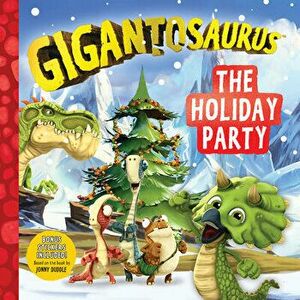 Gigantosaurus: The Holiday Party, Paperback - *** imagine