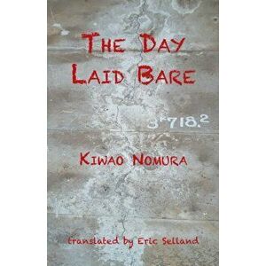 The Day Laid Bare, Paperback - Kiwao Nomura imagine