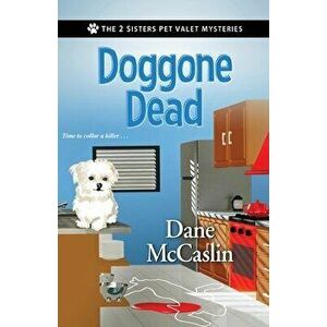 Doggone Dead, Paperback - Dane McCaslin imagine