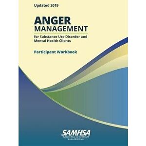 Anger Management for Substance Use Disorder and Mental Health Clients - Participant Workbook (Updated 2019), Paperback - *** imagine