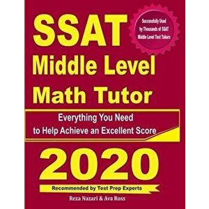 SSAT Middle Level Math Tutor: Everything You Need to Help Achieve an Excellent Score, Paperback - Ava Ross imagine
