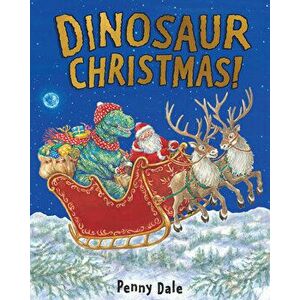Dinosaur Christmas!, Hardcover - Penny Dale imagine
