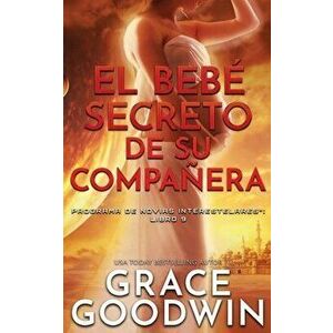 El bebé secreto de su compañera, Paperback - Grace Goodwin imagine