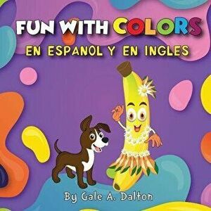 Fun with Colors, Paperback - Gale A. Dalton imagine