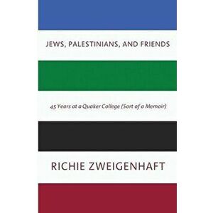Jews, Palestinians, and Friends, Paperback - Richie Zweigenhaft imagine