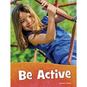 Be Active, Paperback - Mari Schuh imagine