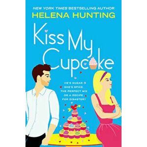 Kiss My Cupcake, Paperback - Helena Hunting imagine
