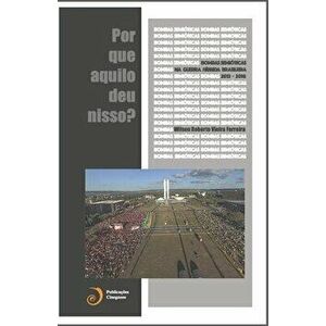 Bombas Semióticas na Guerra Híbrida Brasileira (2013-2016): Por que aquilo deu nisso?, Paperback - Wilson Roberto Vieira Ferreira imagine