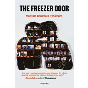 The Freezer Door, Paperback - Mattilda Bernstein Sycamore imagine