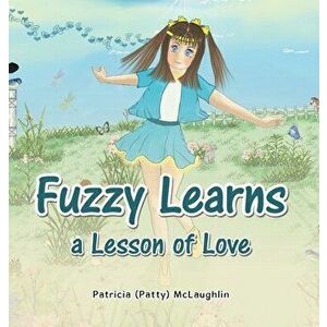 Fuzzy Learns a Lesson of Love, Hardcover - Patricia McLaughlin imagine