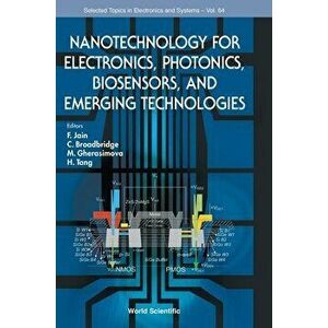 Nanotechnology for Electronics, Photonics, Biosensors, and Emerging Technologies, Hardcover - Faquir C. Jain imagine