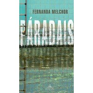 Paradais / Paradise, Paperback - Fernanda Melchor imagine