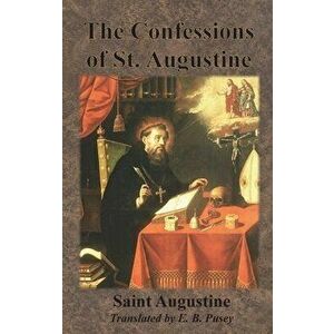 The Confessions of St. Augustine, Hardcover - Saint Augustine imagine
