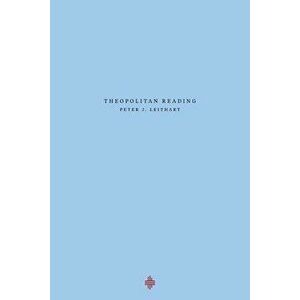 Theopolitan Reading, Paperback - Peter J. Leithart imagine