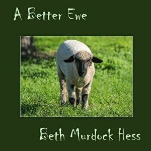 A Better Ewe, Paperback - Beth Hess imagine