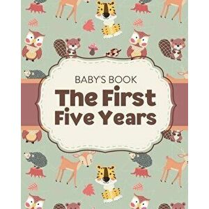 Baby's Book The First Five Years: Memory Keeper - First Time Parent - As You Grow - Baby Shower Gift, Paperback - Patricia Larson imagine