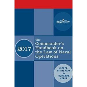 The Commander's Handbook on the Law of Naval Operations: Manual NWP 1-14M/MCTP 11-10B/COMDTPUB P5800.7A, Paperback - *** imagine