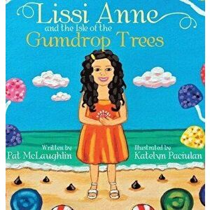 Lissi Anne and the Isle of the Gumdrop Trees, Hardcover - Pat McLaughlin imagine