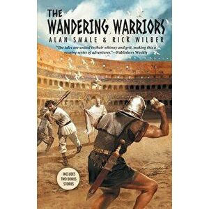 The Wandering Warriors, Paperback - Alan Smale imagine