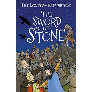 The Sword in the Stone: The Legends of King Arthur: Merlin, Magic, and Dragons, Paperback - Tracey Mayhew imagine