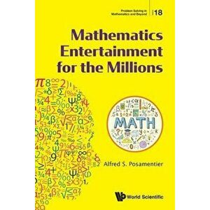 Mathematics Entertainment for the Millions, Paperback - Alfred S. Posamentier imagine