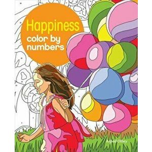 Happiness Color by Numbers, Paperback - Arpad Olbey imagine