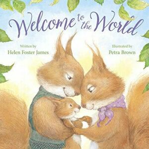 Welcome to the World, Hardcover - Helen Foster James imagine
