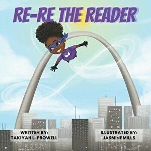 Re-Re the Reader, Paperback - Takiyah L. Prowell imagine