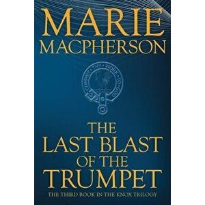 The Last Blast of the Trumpet, Paperback - Marie MacPherson imagine