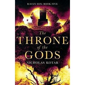 The Throne of the Gods, Paperback - Nicholas Kotar imagine