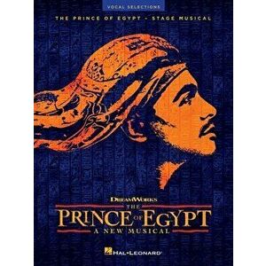 The Prince of Egypt: A New Musical - Vocal Selections: Vocal Selections, Paperback - Stephen Schwartz imagine
