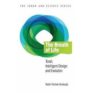 The Breath of Life: Torah, Intelligent Design and Evolution, Hardcover - Yitzchak Ginsburgh imagine