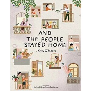 And the People Stayed Home (Family Book, Coronavirus Kids Book, Nature Book), Hardcover - Kitty O'Meara imagine