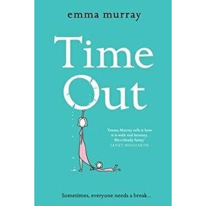 Time Out, Paperback - Emma Murray imagine