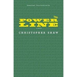 The Power Line, Paperback - Christopher Shaw imagine