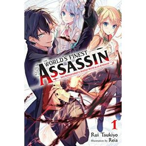 The World's Finest Assassin Gets Reincarnated in Another World as an Aristocrat, Vol. 1 (Light Novel), Paperback - Rui Tsukiyo imagine