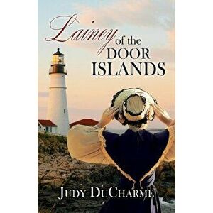 Lainey of the Door Islands, Paperback - Judy DuCharme imagine
