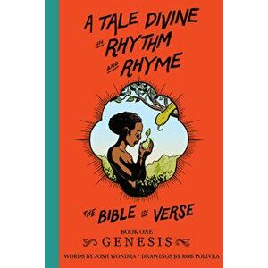 A Tale Divine in Rhythm and Rhyme - The Bible in Verse: Book One - Genesis, Paperback - Rob Polivka imagine