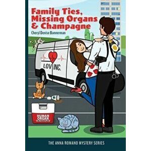 Family Ties, Missing Organs, & Champagne, Paperback - Cheryl Bannerman imagine