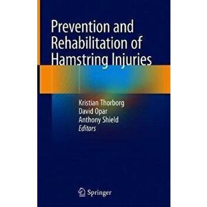Prevention and Rehabilitation of Hamstring Injuries, Hardcover - Kristian Thorborg imagine