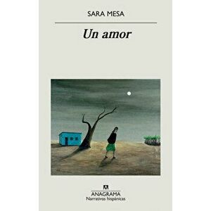Un Amor, Paperback - Sara Mesa imagine