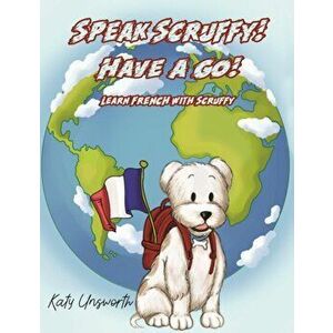 Speak Scruffy! Have a Go!, Paperback - Katy Unsworth imagine