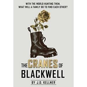 The Cranes of Blackwell, Hardcover - J. D. Kellner imagine