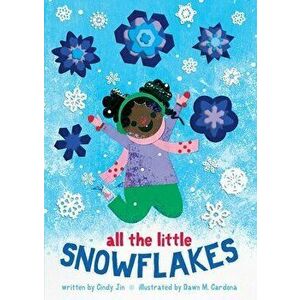 All the Little Snowflakes, Board book - Cindy Jin imagine