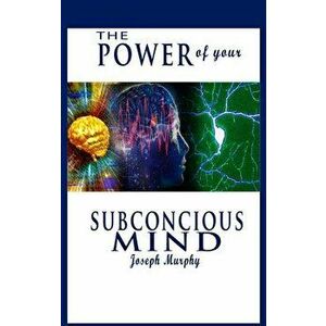 The Power of Your Subconscious Mind, Hardcover imagine