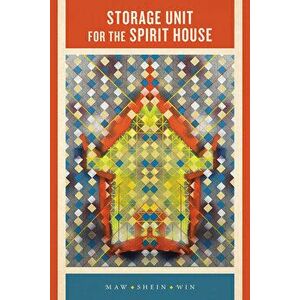 Storage Unit for the Spirit House, Paperback - Maw Shein Win imagine
