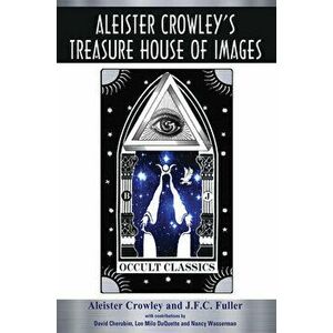Aleister Crowley's Treasyre House of Images, Paperback - Aleister Crowley imagine