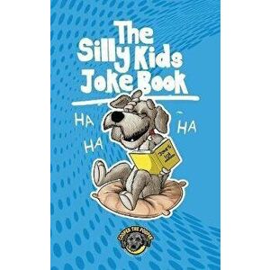 The Silly Kids Joke Book: 500 Hilarious Jokes That Will Make You Laugh Out Loud!, Hardcover - Cooper The Pooper imagine