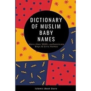 Dictionary of Muslim Baby Names, Paperback - Islamic Book Store imagine